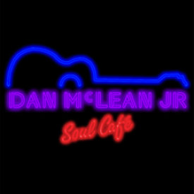 “Soul Café” ~ Dan McLean Jr